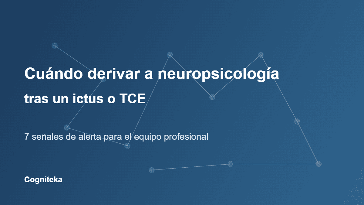 Derivar a neuropsicología tras un ictus o TCE